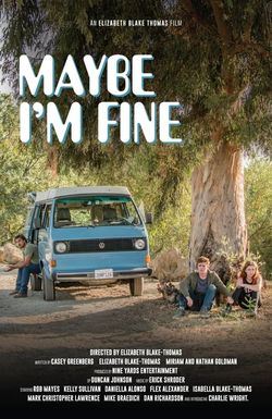 Maybe I'm Fine