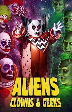 Aliens, Clowns & Geeks