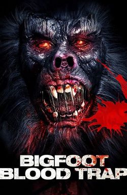 Bigfoot: Blood Trap