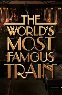 The Worlds Most Famous Train