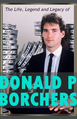 The Life, Legend and Legacy of Donald P. Borchers