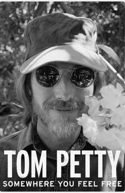 Tom Petty Somewhere You Feel Free