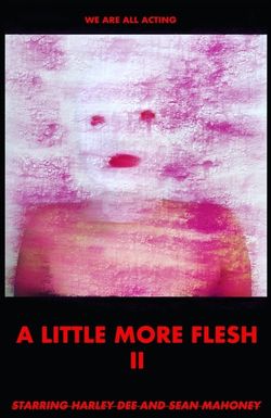 A Little More Flesh II