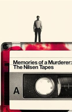 Memories of a Murderer: The Nilsen Tapes