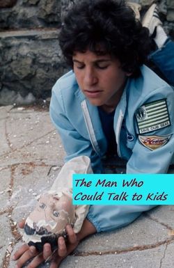 The Man Who Could Talk to Kids