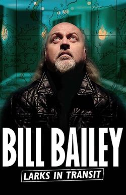 Bill Bailey: Larks in Transit