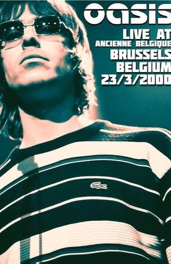 Oasis: Live from Bruxelles