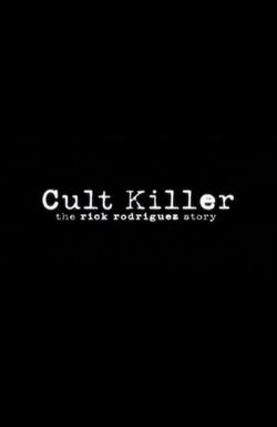 Cult Killer: The Story of Rick Rodriguez