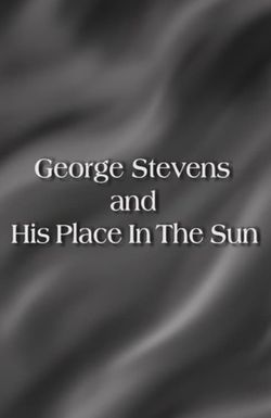 George Stevens and His Place in the Sun