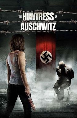 The Huntress of Auschwitz