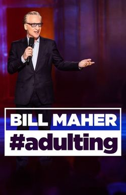 Bill Maher: #Adulting