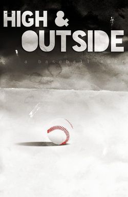 High & Outside: A Baseball Noir