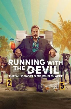 Running with the Devil: The Wild World of John McAfee