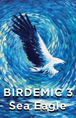 Birdemic 3: Sea Eagle