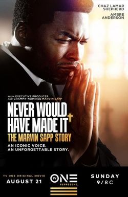 Never Would Have Made It: The Marvin Sapp Story