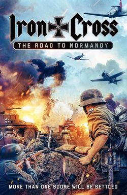 Iron Cross: The Road to Normandy