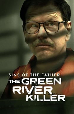 Sins of the Father: The Green River Killer