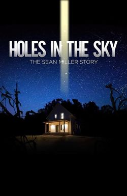 Holes in the Sky: The Sean Miller Story