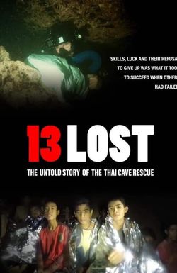 13 Lost: The Untold Story of the Thai Cave Rescue