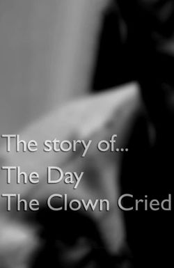 The Story of... The Day the Clown Cried