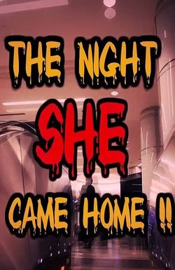 The Night She Came Home!!