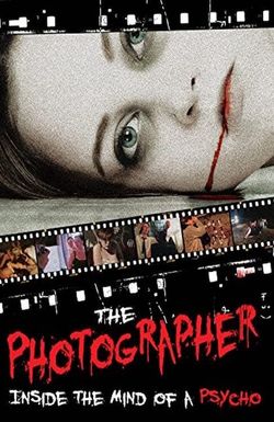 The Photographer: Inside the Mind of a Psycho