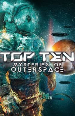 Top Ten Mysteries of Outer Space