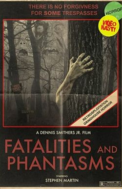 Fatalities and Phantasms