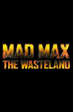 Mad Max: The Wasteland