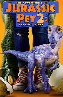 The Adventures of Jurassic Pet: The Lost Secret