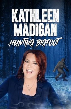 Kathleen Madigan: Hunting Bigfoot