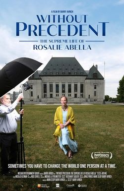 Without Precedent: The Supreme Life of Rosalie Abella