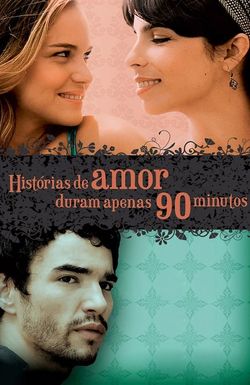 Love Stories Only Last 90 Minutes