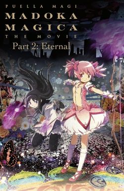 Puella Magi Madoka Magica the Movie Part 2: Eternal