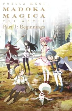 Puella Magi Madoka Magica the Movie Part 1: Beginnings