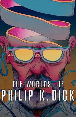 The Worlds of Philip K. Dick