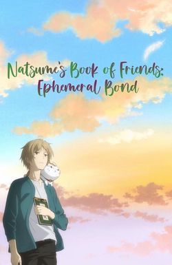 Natsume's Book of Friends the Movie: Ephemeral Bond