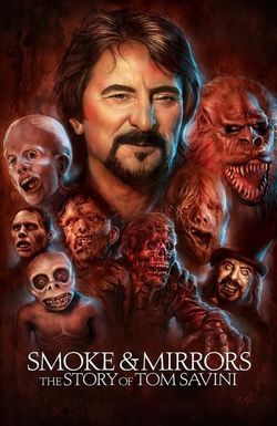 Smoke and Mirrors: The Story of Tom Savini