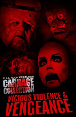 Carnage Collection: Vicious Violence & Vengeance