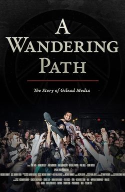 A Wandering Path (The Story of Gilead Media)