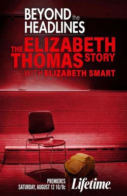 Beyond the Headlines: The Elizabeth Thomas Story with Elizabeth Smart