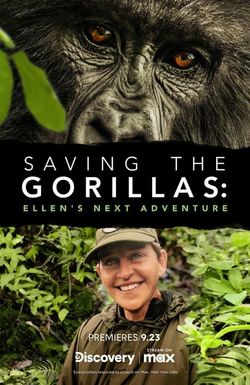 Saving the Gorillas: Ellen's Next Adventure