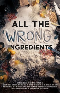 All the Wrong Ingredients