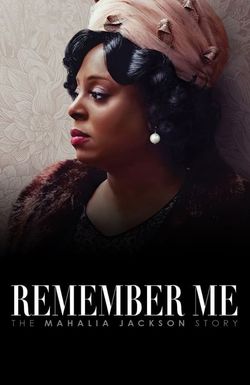 Remember Me: The Mahalia Jackson Story