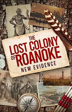 The Lost Colony of Roanoke: New Evidence