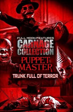 Carnage Collection - Puppet Master: Trunk Full of Terror