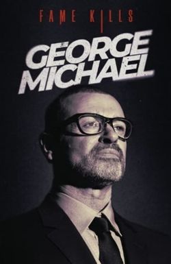 Fame Kills: George Michael