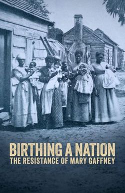 Birthing a Nation: The Resistance of Mary Gaffney