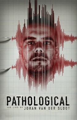 Pathological: The Lies of Joran van der Sloot