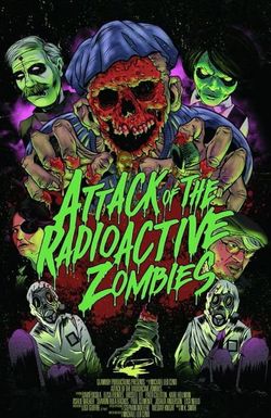 Attack of the Radioactive Zombies